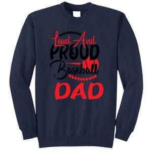 Loud And Proud Baseball Dad For Family Matching Father's Day Tall Sweatshirt