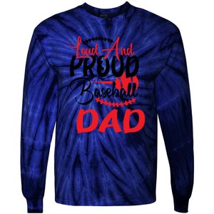 Loud And Proud Baseball Dad For Family Matching Father's Day Tie-Dye Long Sleeve Shirt