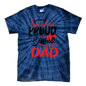 Loud And Proud Baseball Dad For Family Matching Father's Day Tie-Dye T-Shirt