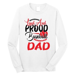 Loud And Proud Baseball Dad For Family Matching Father's Day Long Sleeve Shirt