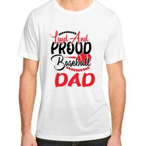 Loud And Proud Baseball Dad For Family Matching Father's Day Adult ChromaSoft Performance T-Shirt