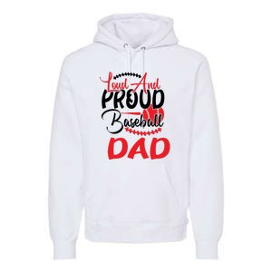 Loud And Proud Baseball Dad For Family Matching Father's Day Premium Hoodie