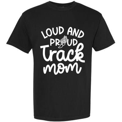 Loud And Proud Track Mom Runner Track And Field Cute Funny Garment-Dyed Heavyweight T-Shirt