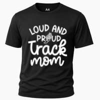 Loud And Proud Track Mom Runner Track And Field Cute Funny Cooling Performance Crew T-Shirt