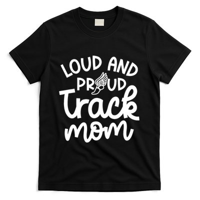 Loud And Proud Track Mom Runner Track And Field Cute Funny T-Shirt