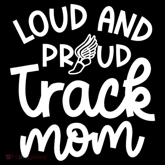 Loud And Proud Track Mom Runner Track And Field Cute Funny T-Shirt