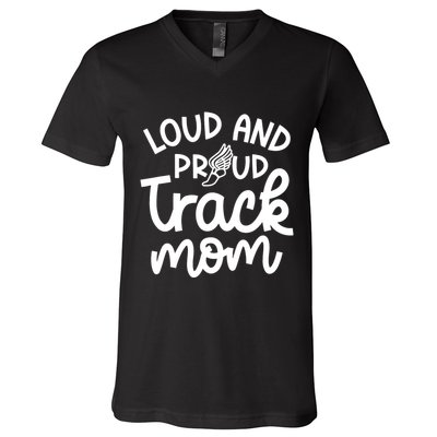 Loud And Proud Track Mom Runner Track And Field Cute Funny V-Neck T-Shirt