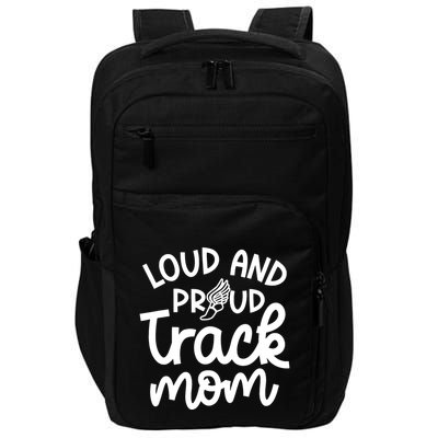 Loud And Proud Track Mom Runner Track And Field Cute Funny Impact Tech Backpack