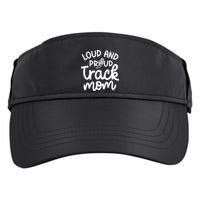 Loud And Proud Track Mom Runner Track And Field Cute Funny Adult Drive Performance Visor