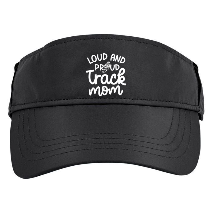 Loud And Proud Track Mom Runner Track And Field Cute Funny Adult Drive Performance Visor