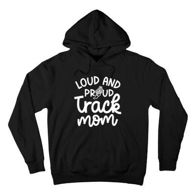 Loud And Proud Track Mom Runner Track And Field Cute Funny Tall Hoodie