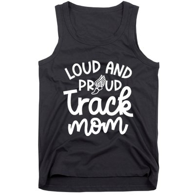 Loud And Proud Track Mom Runner Track And Field Cute Funny Tank Top