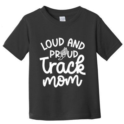 Loud And Proud Track Mom Runner Track And Field Cute Funny Toddler T-Shirt
