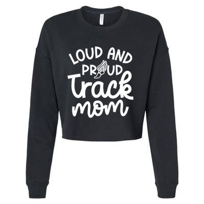 Loud And Proud Track Mom Runner Track And Field Cute Funny Cropped Pullover Crew