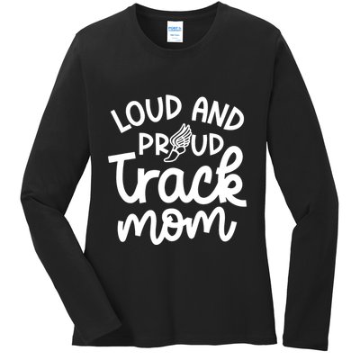 Loud And Proud Track Mom Runner Track And Field Cute Funny Ladies Long Sleeve Shirt