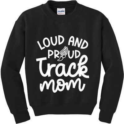 Loud And Proud Track Mom Runner Track And Field Cute Funny Kids Sweatshirt