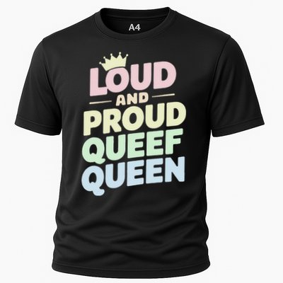 Loud And Proud Queef Queen Funny Performance Shirt
