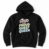 Loud And Proud Queef Queen Funny Hoodie