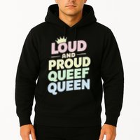 Loud And Proud Queef Queen Funny Hoodie