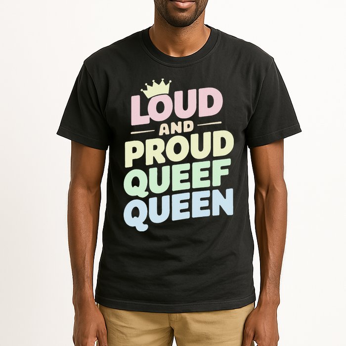 Loud And Proud Queef Queen Funny Tall T-Shirt