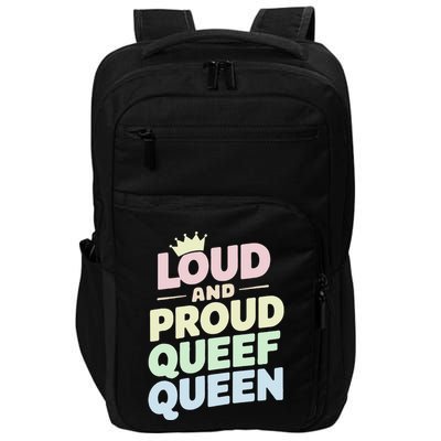 Loud And Proud Queef Queen Funny Impact Tech Backpack