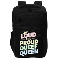 Loud And Proud Queef Queen Funny Impact Tech Backpack