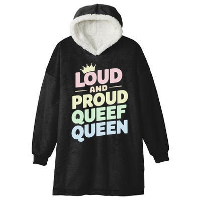 Loud And Proud Queef Queen Funny Hooded Wearable Blanket