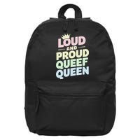 Loud And Proud Queef Queen Funny 16 in Basic Backpack