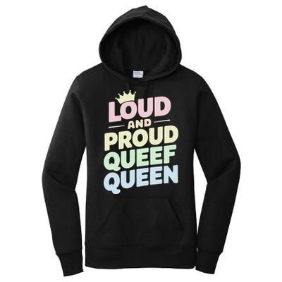 Loud And Proud Queef Queen Funny Women's Pullover Hoodie
