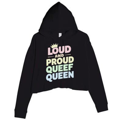 Loud And Proud Queef Queen Funny Crop Fleece Hoodie