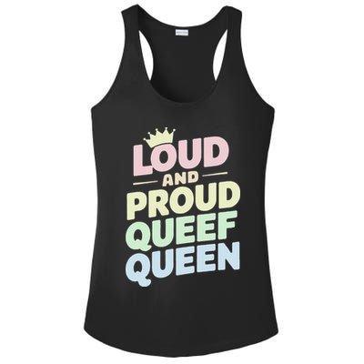 Loud And Proud Queef Queen Funny Ladies PosiCharge Competitor Racerback Tank
