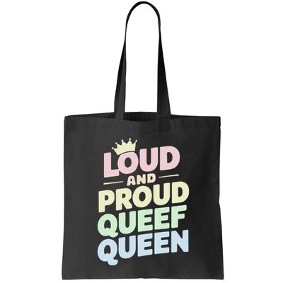 Loud And Proud Queef Queen Funny Bag