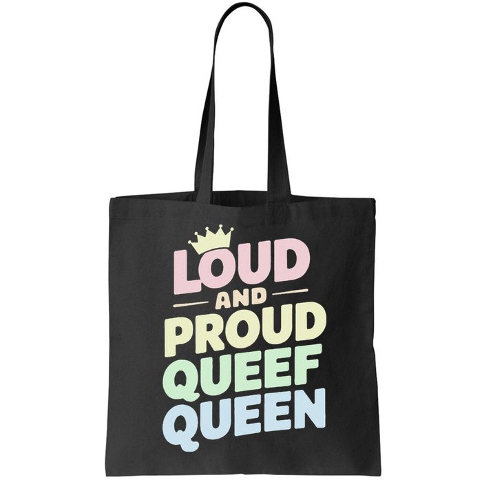 Loud And Proud Queef Queen Funny Bag