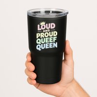 Loud And Proud Queef Queen Funny Tumbler