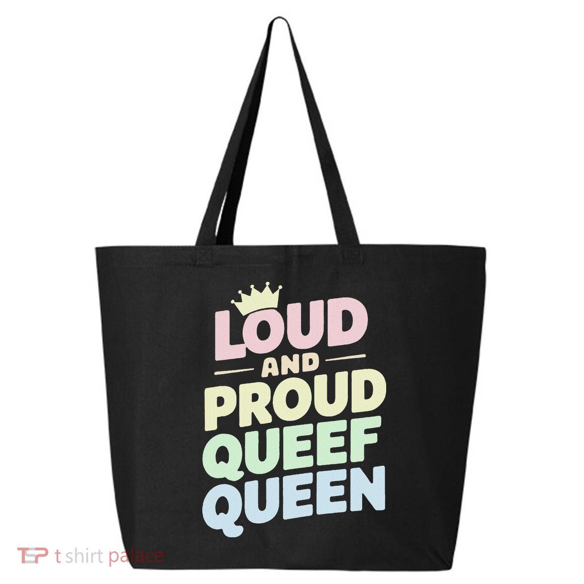 Loud And Proud Queef Queen Funny 25L Jumbo Tote