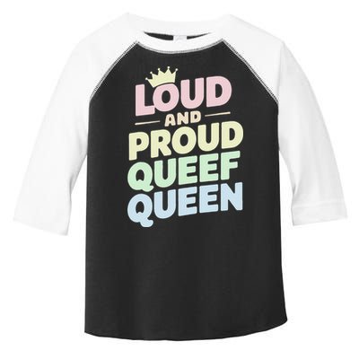 Loud And Proud Queef Queen Funny Toddler Fine Jersey T-Shirt