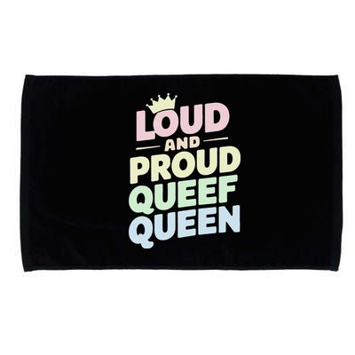 Loud And Proud Queef Queen Funny Microfiber Hand Towel