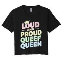Loud And Proud Queef Queen Funny Crop Top