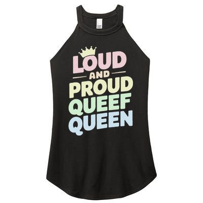 Loud And Proud Queef Queen Funny Women's Perfect Tri Rocker Tank