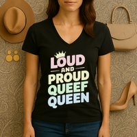 Loud And Proud Queef Queen Funny Women's V-Neck T-Shirt