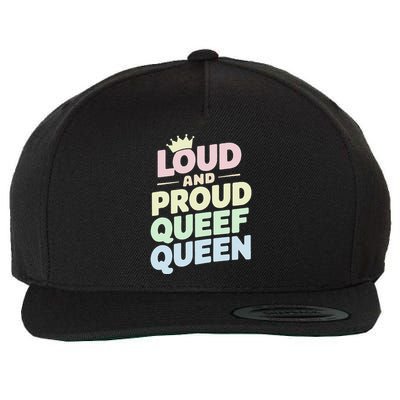 Loud And Proud Queef Queen Funny Wool Snapback Cap