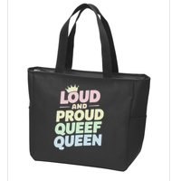 Loud And Proud Queef Queen Funny Zip Tote Bag