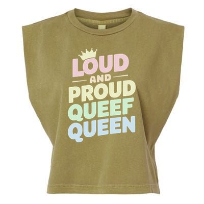 Loud And Proud Queef Queen Funny Garment-Dyed Women's Muscle Tee