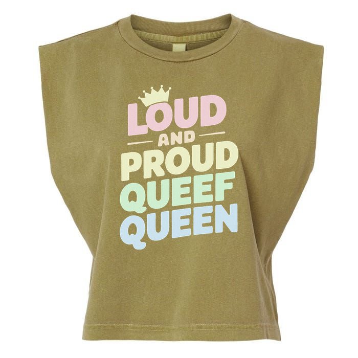 Loud And Proud Queef Queen Funny Garment-Dyed Women's Muscle Tee