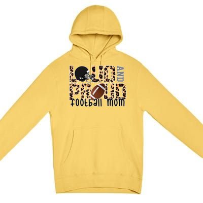 Loud And Proud Football Mom Leopard Design Premium Pullover Hoodie