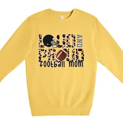 Loud And Proud Football Mom Leopard Design Premium Crewneck Sweatshirt