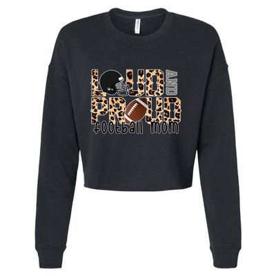 Loud And Proud Football Mom Leopard Design Cropped Pullover Crew