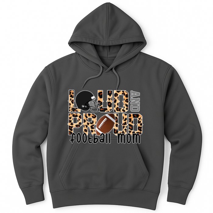 Loud And Proud Football Mom Leopard Design Hoodie