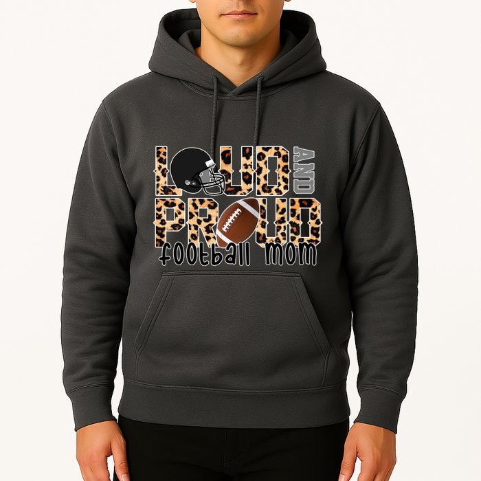 Loud And Proud Football Mom Leopard Design Hoodie