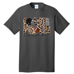 Loud And Proud Football Mom Leopard Design Tall T-Shirt